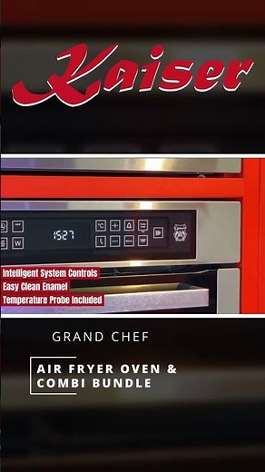 Kaiser Appliances | 2025 Grand Chef Air Fryer Oven & Combi Bundle