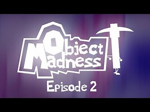 (CANCELED) Object Madness!! - RECAP + Release date!
