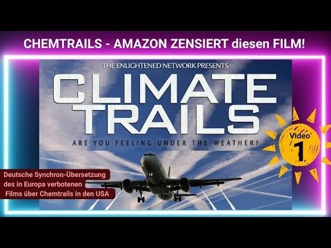Climate Trails 2025 - der verbotene Film zu Chemtrails in den USA, hier auf deutsch, Teil 1