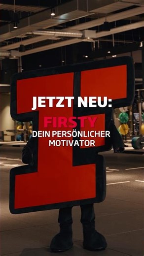 JETZT NEU: FIRSTY – dein persönlicher Motivator! 🚀