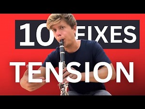 10 Quick & Easy Fixes to get Rid of Tension on the Clarinet Fast!