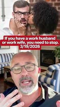 If you have a work husband or work wife, you need to stop.