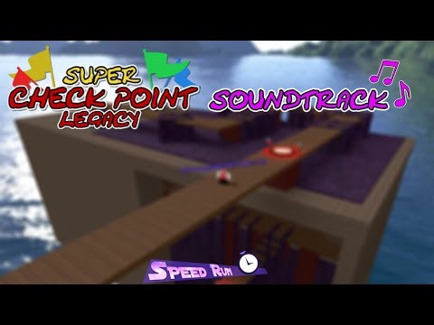 SuperCheckPoint Legacy OST (Roblox) - Speed Run