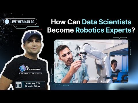 How Can Data Scientists Become Robotics Experts | Live Webinar