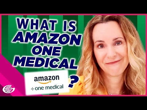 Amazon One Medical Explained