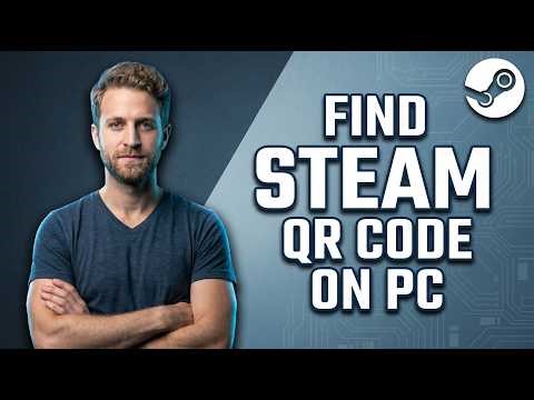 How To Find Steam QR Code On PC (Easy Guide)