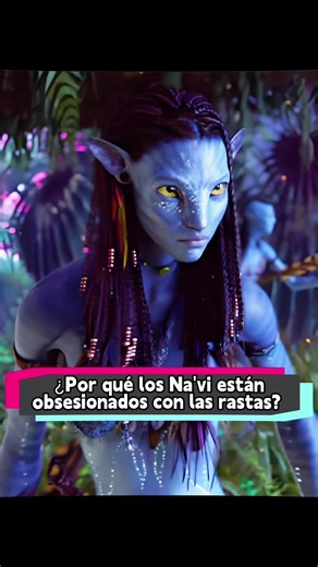 ¿Por qué los Na'vi prefieren las rastas?