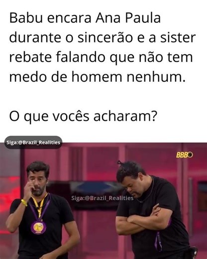 Babu confronting Ana Paula in the honest interview.