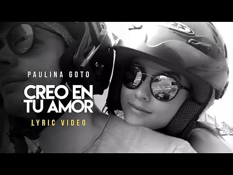 Paulina Goto - CREO EN TU AMOR video lyric
