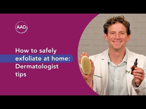 How to safely exfoliate at home: Dermatologist tips
