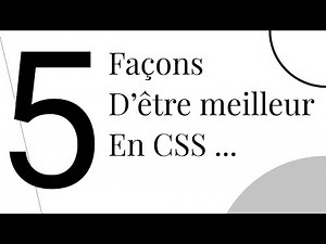 5 façons de s'améliorer en CSS