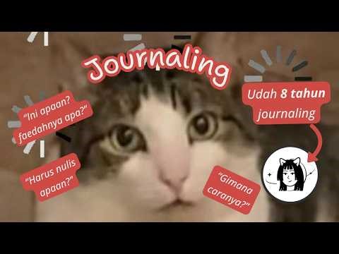 5 Cara Mulai Journaling (dari yang udah 8 tahun journaling)