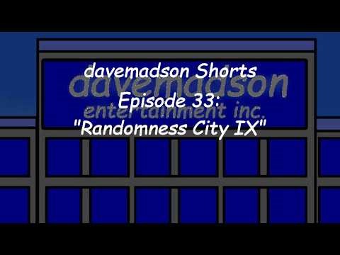 davemadson Shorts 33: Randomness City IX