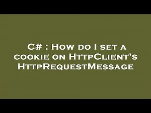 C# : How do I set a cookie on HttpClient's HttpRequestMessage