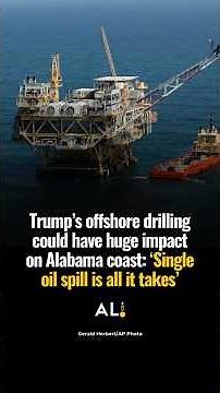 Trump’s offshore drilling could have huge impact on AL coast: ‘Single oil spill is all it takes’