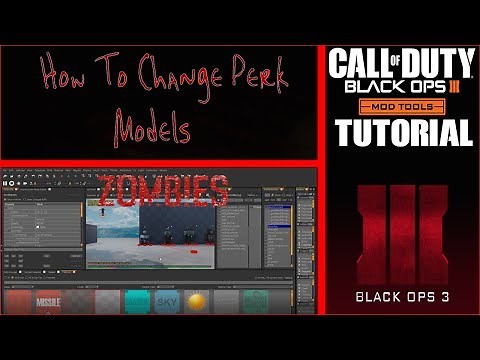 How To Change Perk Models (BO3 Mod Tools) Tutorial #18