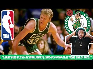 "Larry Bird Ultimate Highlights | REACTION"