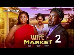 WIFE MARKET 2 - TOO SWEET ANNAN PRISMA JAMES STEPHANIE BASSEY 2026 LATEST NIGERIAN MOVIE UPDATE