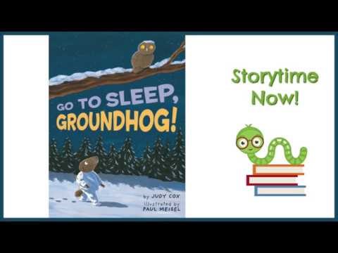 Go To Sleep, Groundhog - Read Aloud Story