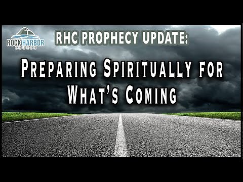 8-4-22 Preparing Spiritually for What’s Coming [Prophecy Update]