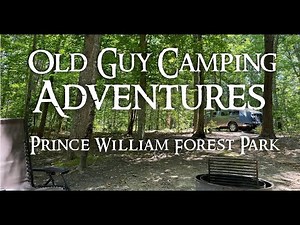 Old Guy Camping Adventure: Prince William Forest Park