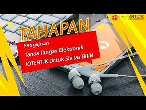 Video Tutorial Pengajuan Tanda Tangan Elektronik dari PSrE iOTENTIK untuk Sivitas BRIN
