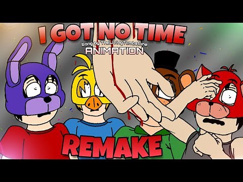 Fnaf 4 Animation I Got No Time REMAKE TLT