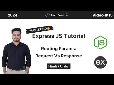 Express JS Tutorial #15 : HTTP Requests vs Responses & Routing Parameters Explained
