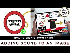 Adding Sound to an Image| Step-by-Step | Tips for Making Boom Cards