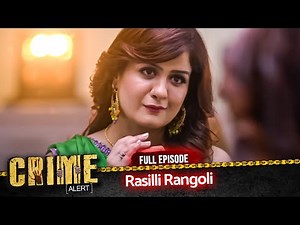 CRIME ALERT FULL EPISODE | Rasilli Rangoli | Hindi Crime Show #crimealert