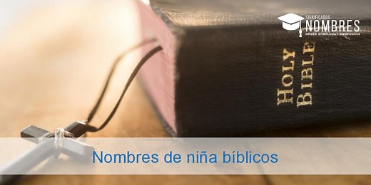 +100 Nombres bíblicos para niñas con su significado