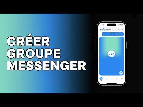 Comment Créer Un Groupe Sur Messenger ( Guide Complet )