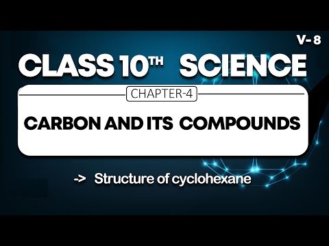Structure of Cyclohexane Class 10 🔥 साइक्लोहेक्सेन की संरचना NCERT CBSE