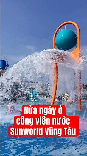 What's it like to spend half a day at Sunworld Vung Tau Water Park?