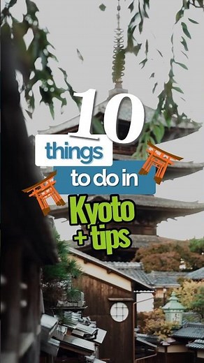 Top 10 things to do in Kyoto (from someone who's been) #travel #travelvlog #kyoto #japan #goin