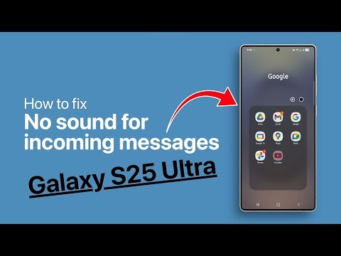 How to Fix No Sound for Incoming Messages on Galaxy S25 Ultra