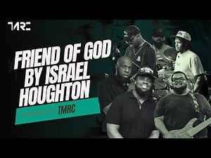 Friend of God Medley- Israel Houghton | TMRC25