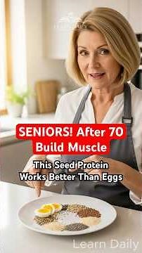 Build Muscle After 70 THIS SEED PROTEIN Works Better Than Eggs! | Learn Daily