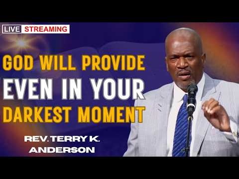 YOU MUST GO THROUGH TO COME OUT | Faith Tested and God Will Provide | Rev. Terry K. Anderson