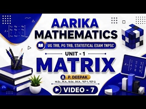 UG -TRB|TNPSC-STATISTICAL|PG -TRB| MATHS 2026 | UNIT - 1 | MATRIX | VIDEO - 7 | DEEPAK SIR |