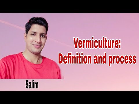 #Vermiculture - Definition and process (procedure)