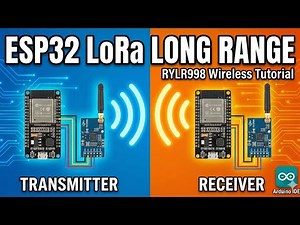 How to Build a LoRa Transmitter & Receiver using ESP32 & RYLR998 Module