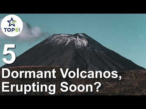 Top 5 Dormant Volcanoes in the World - Will an Eruption Happen Soon?