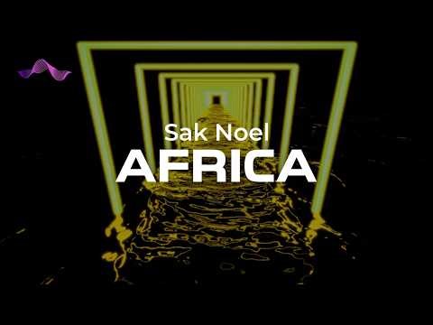 Sak Noel - Africa (lyrics)