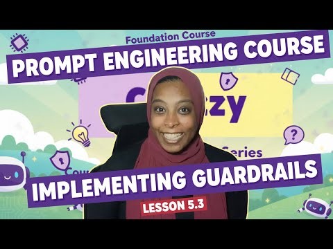 5.3 | Implementing Guardrails & Safety Mechanisms | Prompt Engineering Foundation
