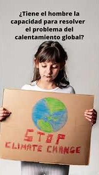 Calentamiento Global causas y consecuencias cambio climático