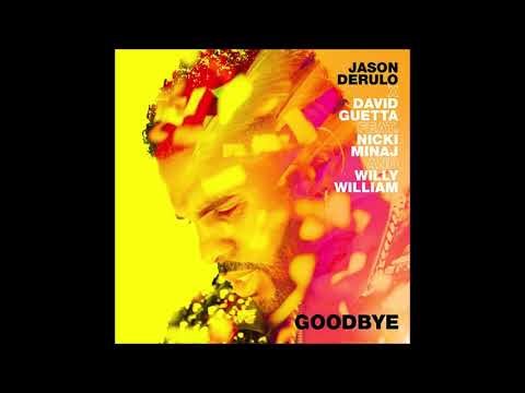 Jason Derulo x David Guetta - Goodbye (feat. Nicki Minaj & Willy William)