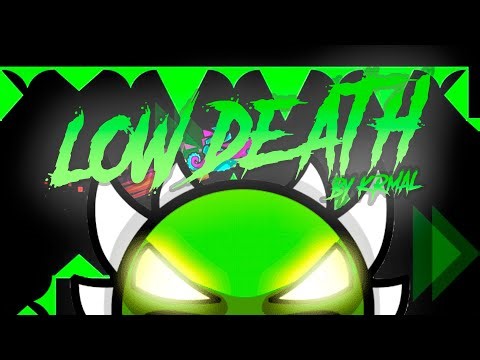 "LOW DEATH" 100% By KRMAL (Extreme Demon) | Geometry Dash 2.2 Gameplay