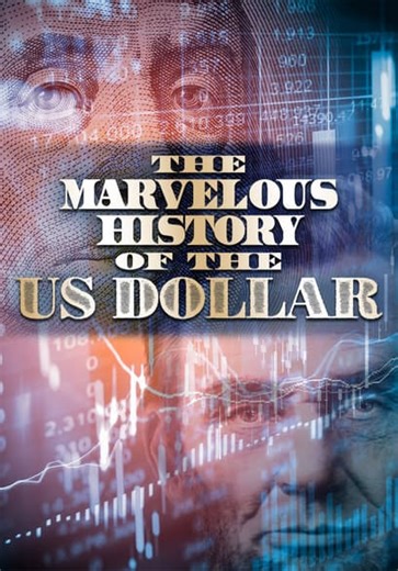 The Marvelous History of the US Dollar (2008)