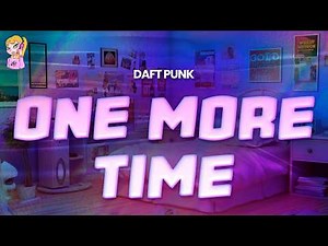 Daft Punk - One More Time // Lyrics